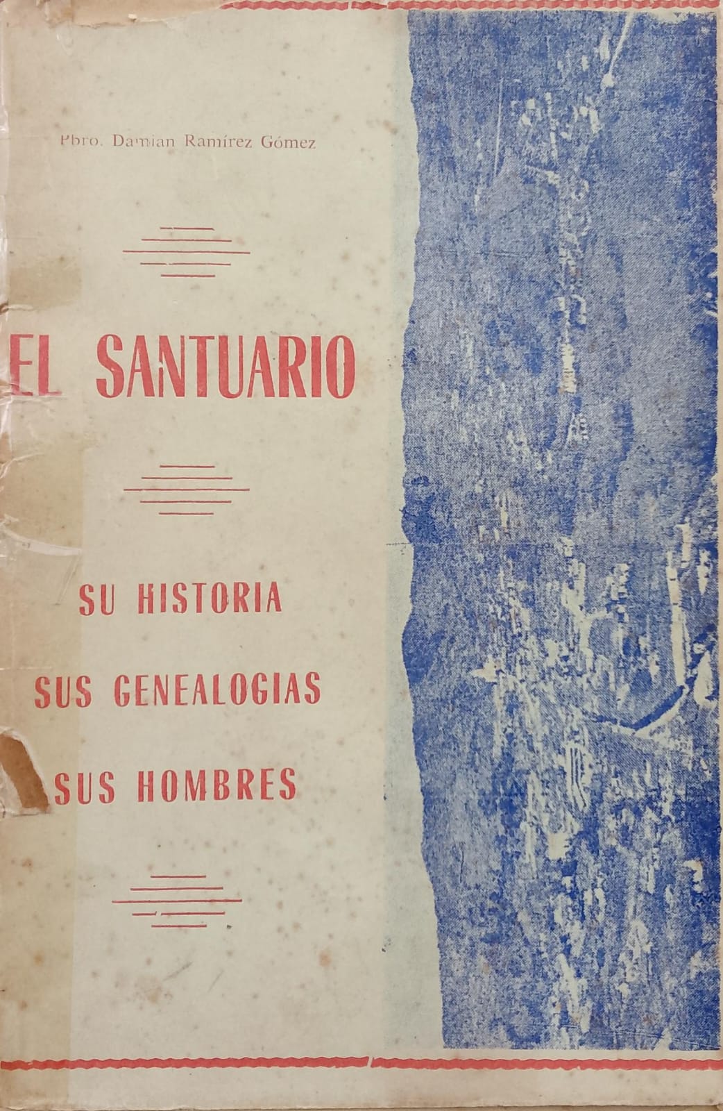 El Santuario, su historia, sus genealogías, sus hombres - Damián Ramírez (1968)